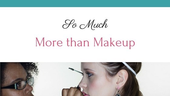 So Much More Than Makeup