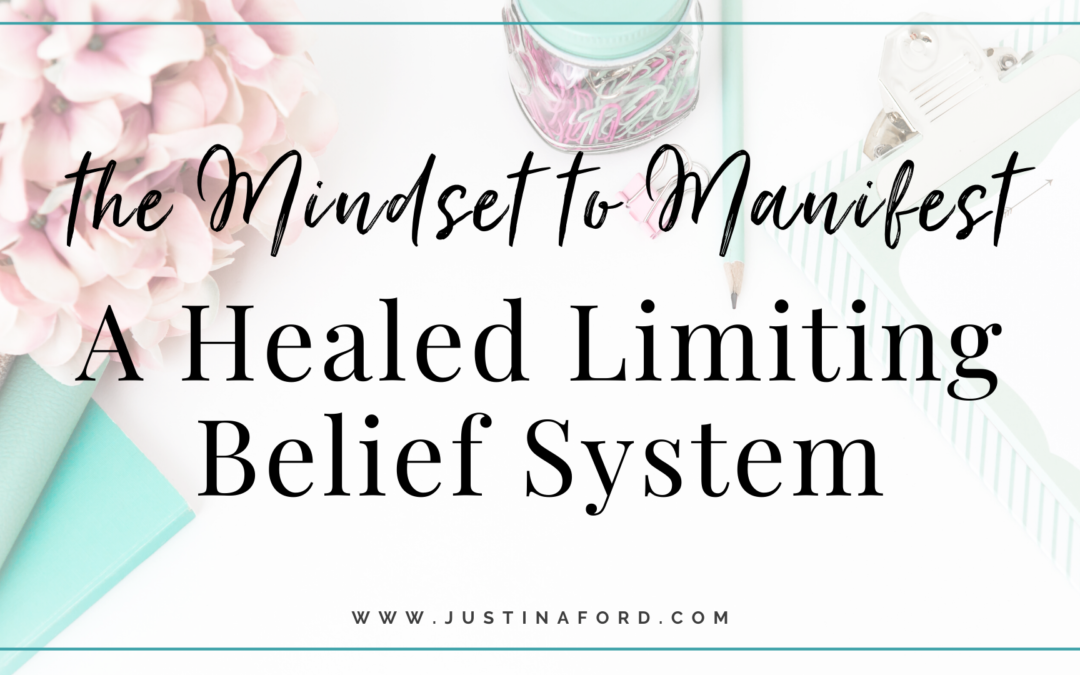 The Mindset to Manifest a Healed Limiting Belief System