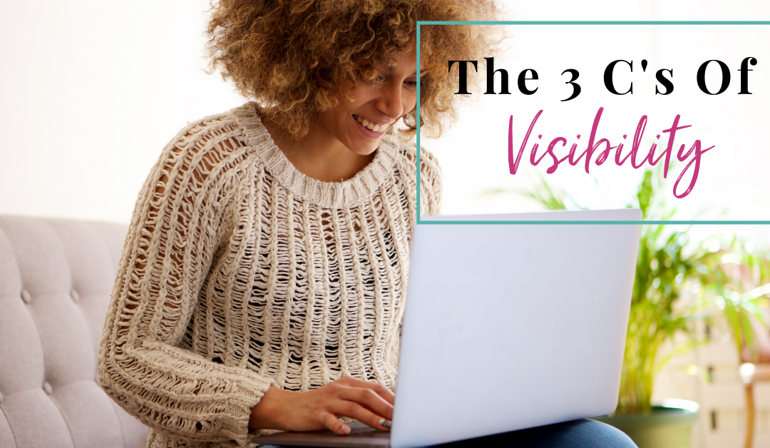 The 3 C’s of Visibility