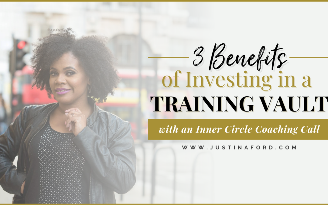 3 Benefits of Investing in a Training Vault with an Inner Circle Coaching Call