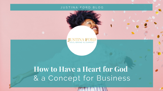 How to Have a Heart for God and a Concept for Business