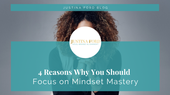 4 Reasons Why You Should Focus on Mindset Mastery
