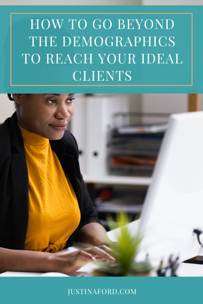 how to go beyond the demographics to reach your ideal clients