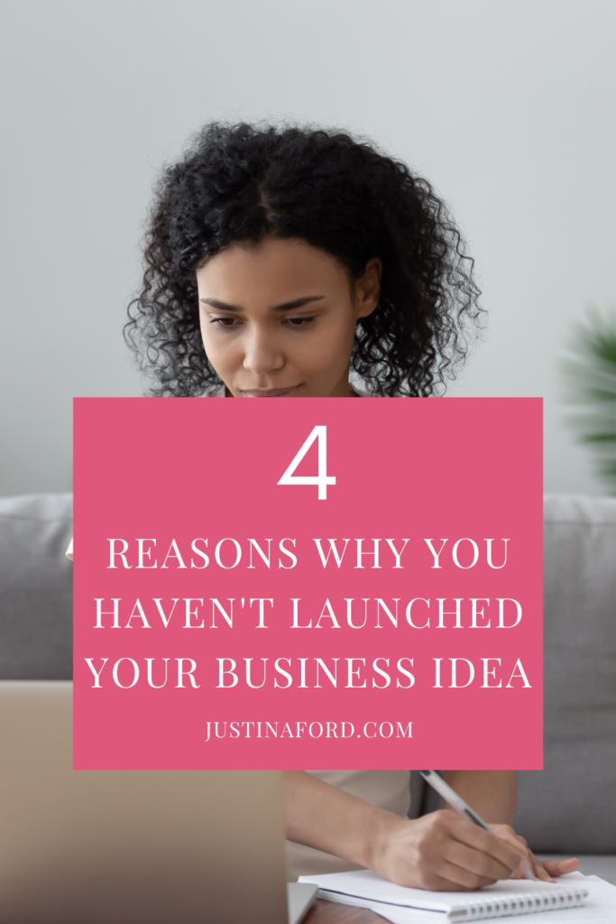 Reasons why you haven't launched your business idea.