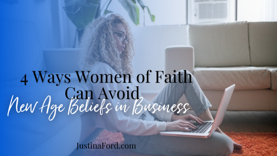 4 Ways Women of Faith Can Avoid New Age Beliefs in Business